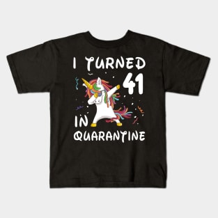 I Turned 41 In Quarantine Kids T-Shirt